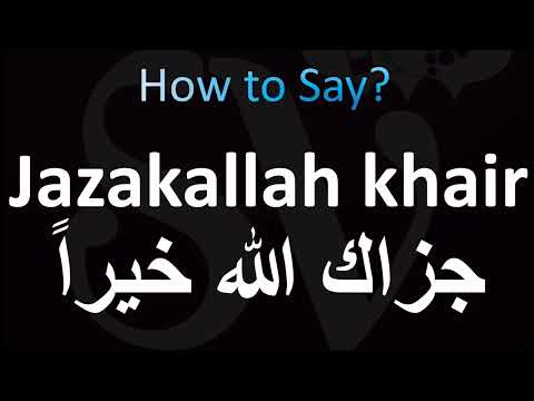 How to pronounce ''Jazakallah khair'' in Arabic  جزاك الله خيراً