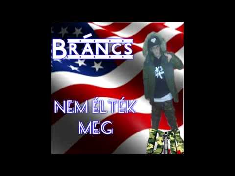 Bráncs - Nem élték meg
