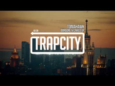 Borgore & Caked Up - Tomahawk