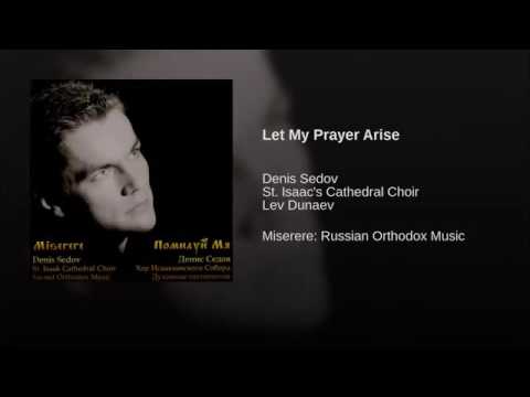 Let My Prayer Arise -  Denis Sedov and St. Isaac's Cathedral Choir ·