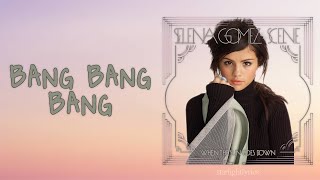 Selena Gomez &amp; The Scene - Bang Bang Bang (Lyric Video) HD