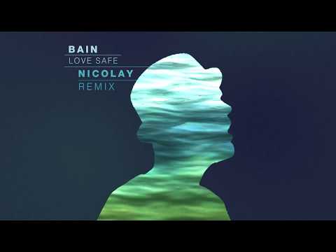 Bain - Love Safe (Nicolay Remix)
