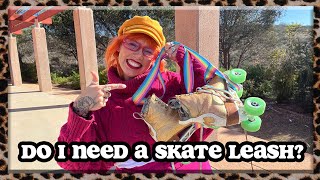 WHAT IS A ROLLER SKATE LEASH AND DO I NEED ONE? (yes!)