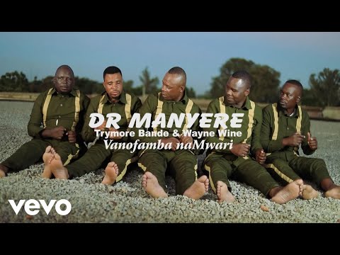 DR MANYERE - VANOFAMBA NAMWARI ft. TRYMORE BANDE, WAYNE WINE