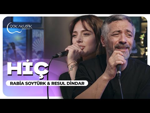 Resul Dindar & Rabia Soytürk - Hiç | Çok Akustik