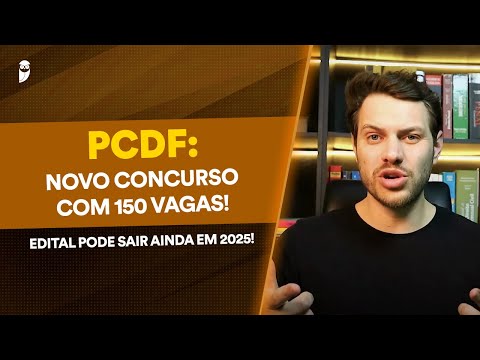 Edital iminente: PCDF vai nomear 150 delegados a partir de 2026 — veja como se preparar já