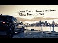 Don Omar - Danzu Kuduro Slow Reverb Mix ( By Instrumental )