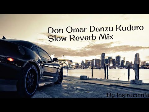 Don Omar - Danzu Kuduro Slow Reverb Mix ( By Instrumental )
