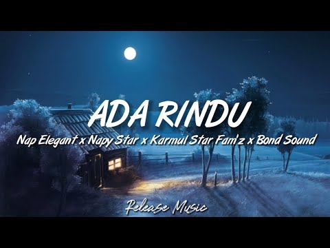 Ada Rindu - Nap Elegant x Napy Star x Karmul Star Fam'z x Bond Sound [ Lirik Video ]