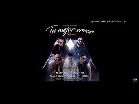 Darkiel x J Álvarez x Alexio x Maximus wel x luigi 21 - Tu Mejor Error Remix