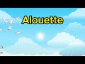 Alouette Gentille Alouette Comptines Et Chansons