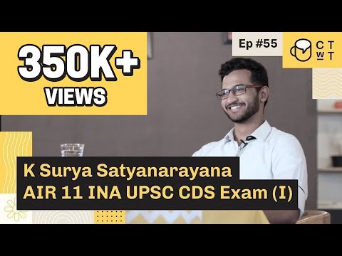 CTwT E55 - UPSC CDS Exam (I) 2018 Topper K Surya Satyanarayana AIR INA 11 & IMA 20