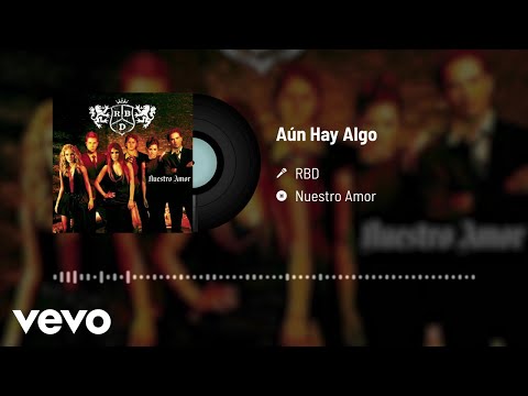 RBD - Aún Hay Algo (Audio)