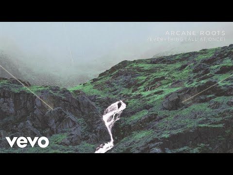 Everything All At Once - Arcane Roots
