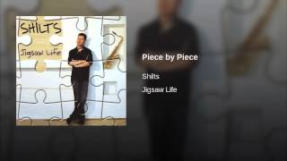 Shilts - Piece by piece