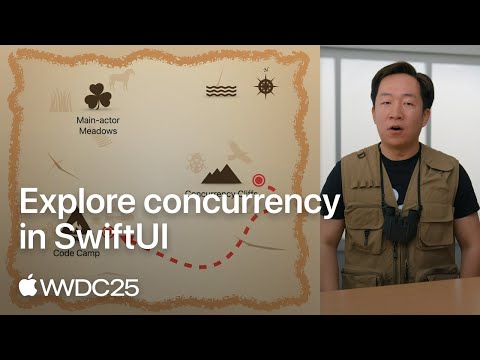 WWDC25: Explore concurrency in SwiftUI | Apple