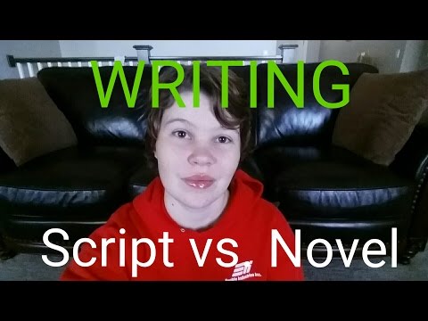 Script vs. Novel Writing