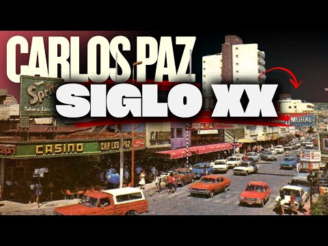 ASÍ ERA CARLOS PAZ EL SIGLO PASADO