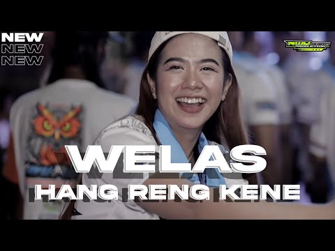 DJ WELAS HANG RENG KENE || RWY MUSIC