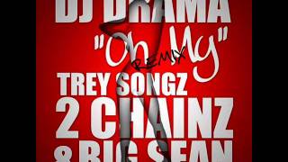 Oh My Remix DJ Drama Feat. Trey Songz 2 Chainz and Twista