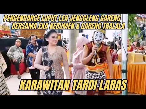 ‼️SATU JAM TARDI LARAS BERSAMA EKA KEBUMEN & GARENG TRALALA FULL LANGGAM SRAGENAN