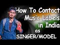 How To Contact Music Labels In India For Songs Models How To Get Your Song Published On T Series