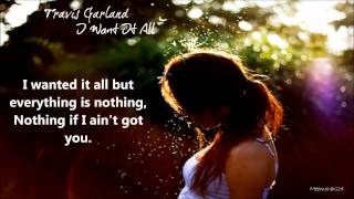 Travis Garland - I Want It All (On screen Lyrics + Download)