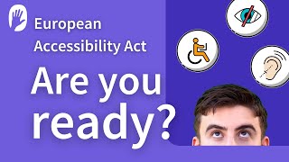 The European Accessibility Act Explained | Is Your Business Ready for 