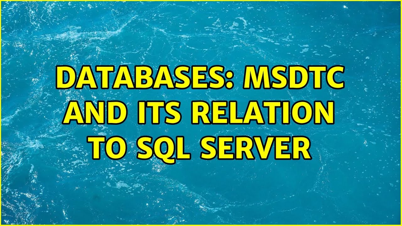Databases: MSDTC and its relation to SQL Server
