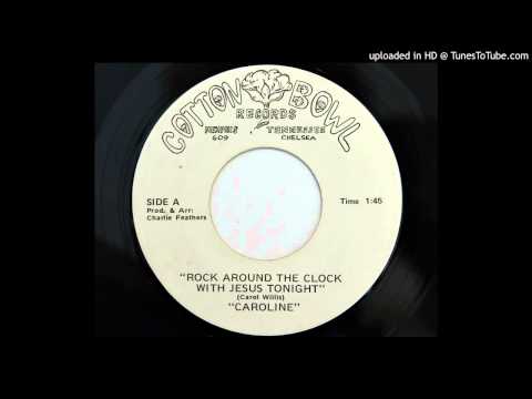 Caroline - Rock Around The Clock With Jesus Tonight (Cotton Bowl) [1970's gospel rockabilly]