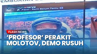 Peran Reyhan Alias Sang Profesor Perakit Bom Molotov, Misi Sukses Demo Berakhir Rusuh