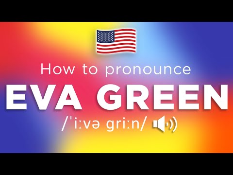 How To Pronounce Eva Green (100% CORRECTLY!!)