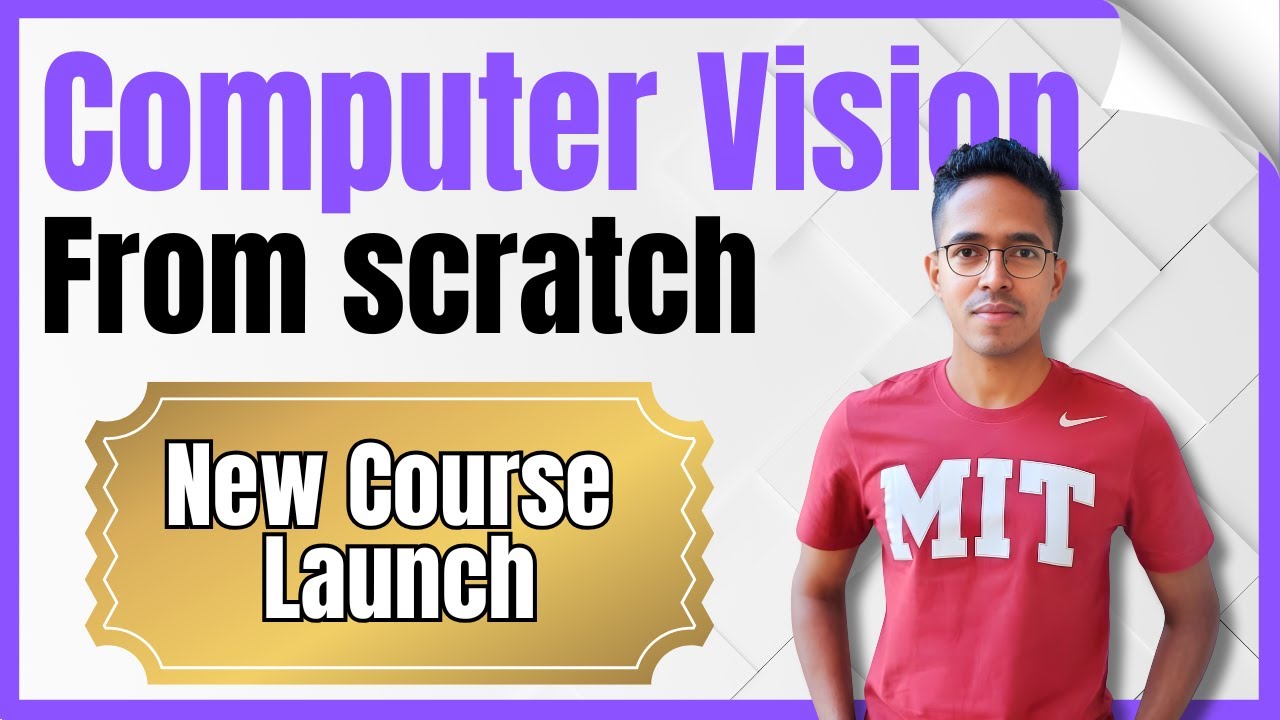 Computer Vision from Scratch Playlist