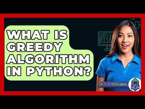 What Is Greedy Algorithm In Python? - Next LVL Programming