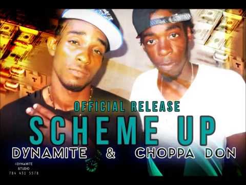 Dynamite & Choppa Don - Scheme Up | Scheme up Riddim