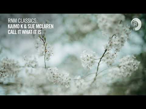 VOCAL TRANCE CLASSICS: Kaimo K & Sue McLaren - Call It What It Is [RNM CLASSICS]