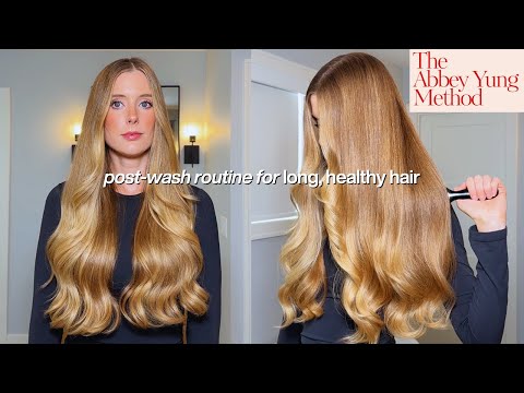 The Post Wash Haircare Routine That Keeps My Hair Long & Healthy (The Abbey Yung Method part 2)