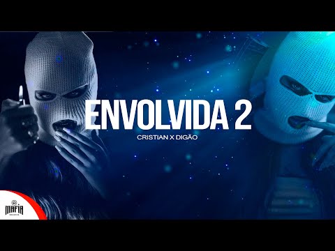 Envolvida 2 -  Cristian Silva x Digão (Prod.Lupper)@MafiaRecordss
