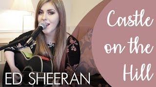 Ed Sheeran - Castle On The Hill cover | Lisa Manning