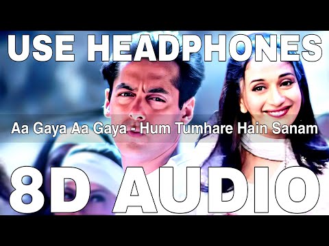 Aa Gaya Aa Gaya (8D Audio) || Hum Tumhare Hain Sanam || Udit Narayan || Salman Khan, Madhuri Dixit