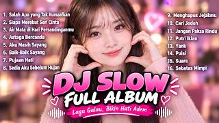 Download lagu DJ SLOW FULL ALBUM 2026 FULL BASS 🔥 SALAH APA, ASTAGA BERCANDA, SIAPA MEMETIK SERI CINTA mp3