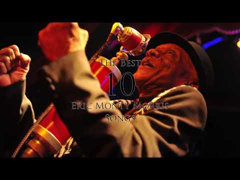 The Best 10 Songs - Eric Monty Morris