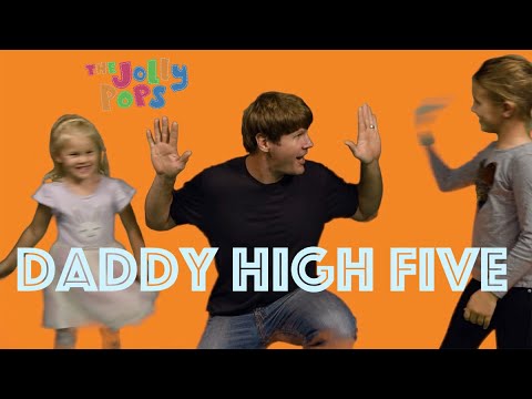 The Jolly Pops - "Daddy High Five" - Official Music Video