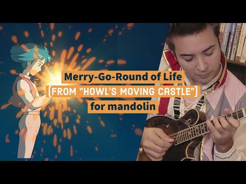 Merry-Go-Round of Life // Howl's Moving Castle // Mandolin