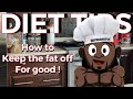 DIETS TIP HOW TO KEEP THE FAT OFF AND STAY SATIATED!!