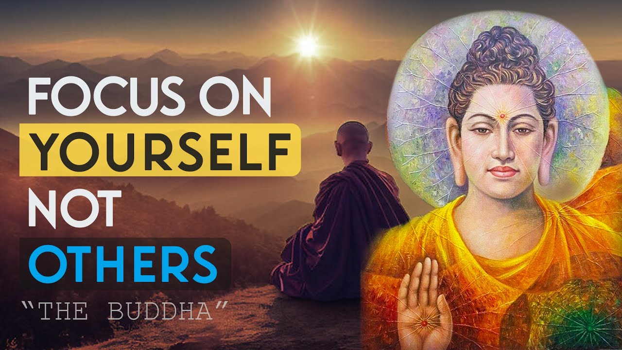 The Buddha: Focus On Your Self not Others