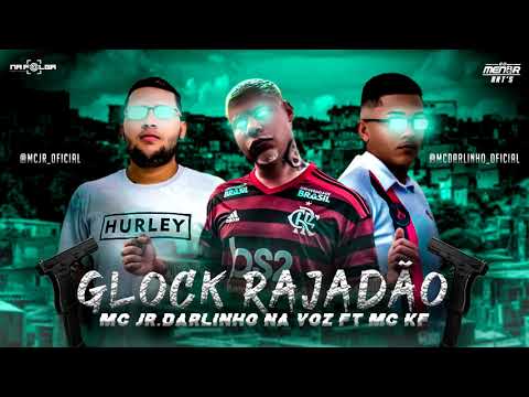 MC JR, DARLINHO NA VOZ E MC KF - GLOCK RAJADÃO