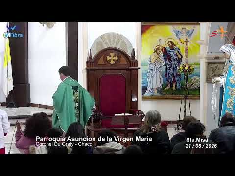 Santa Misa-Domingo, 21 de Junio de 2026- Parroquia Asunción de la Virgen  Maria -