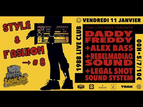 Daddy Freddy &  Legal Shot Sound System @ Style & Fashion #8, Rennes City 🇫🇷- 11/01/19 (Part 1)