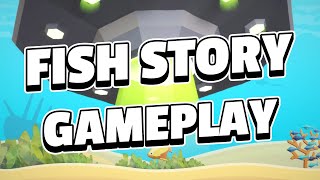 Fish Story. Gameplay